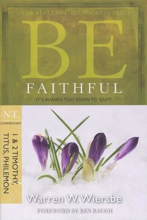 1&2 Timothy, Titus, Philemon - Be Faithful