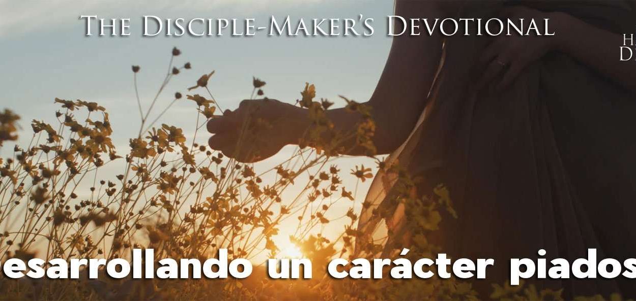 IEA FBNotes Devo 02 Character Spanish • Becoming a Disciple-Maker