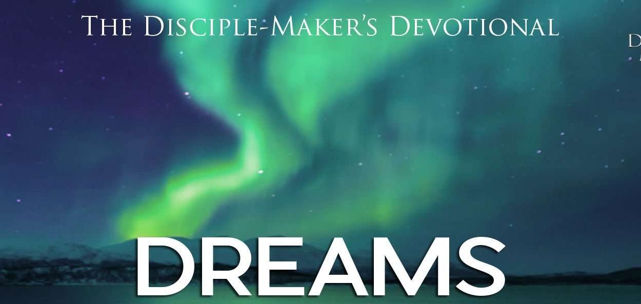 IEA FBNotes Devo 11 Dreams • Becoming a Disciple-Maker