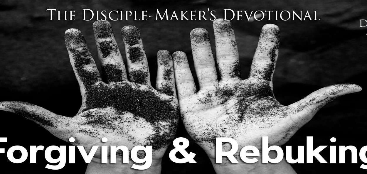 IEA FBNotes Devo 13 forgive rebuke • Becoming a Disciple-Maker