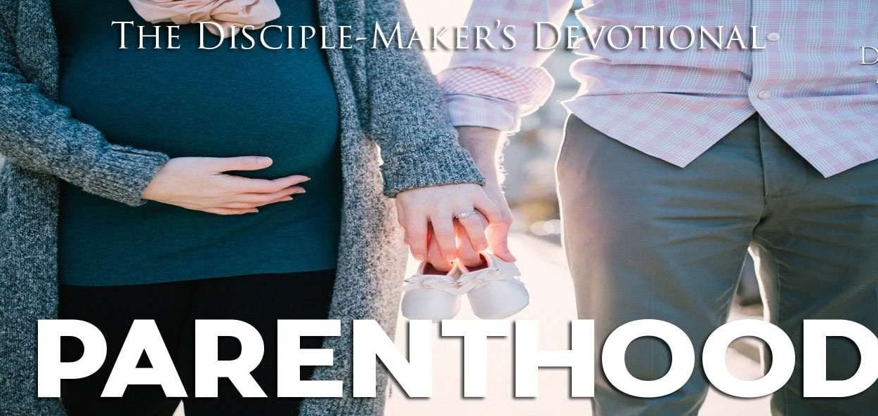 IEA FBNotes Devo 20 Parenthood • Becoming a Disciple-Maker