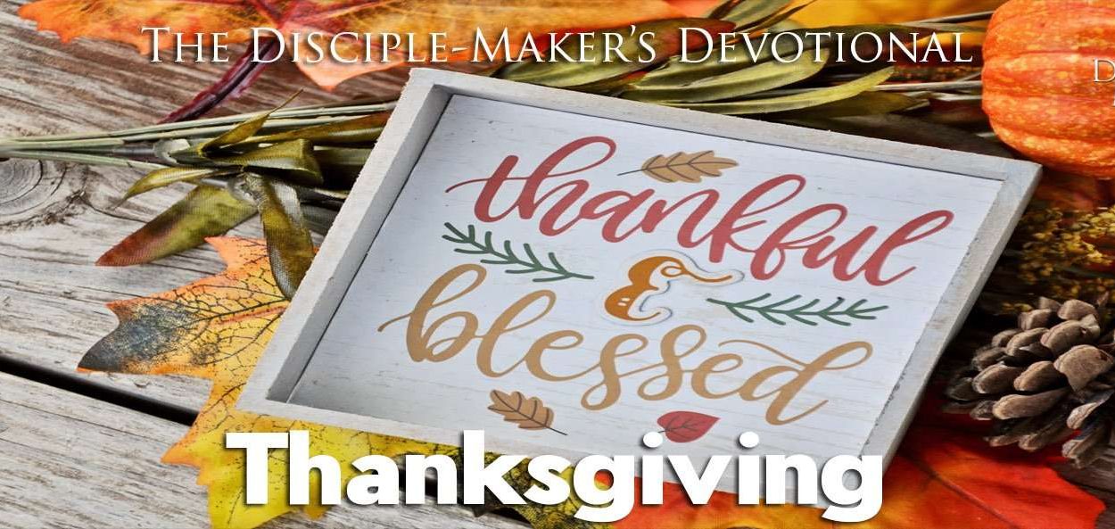 IEA FBNotes Devo 25 Thanksgiving • Becoming a Disciple-Maker