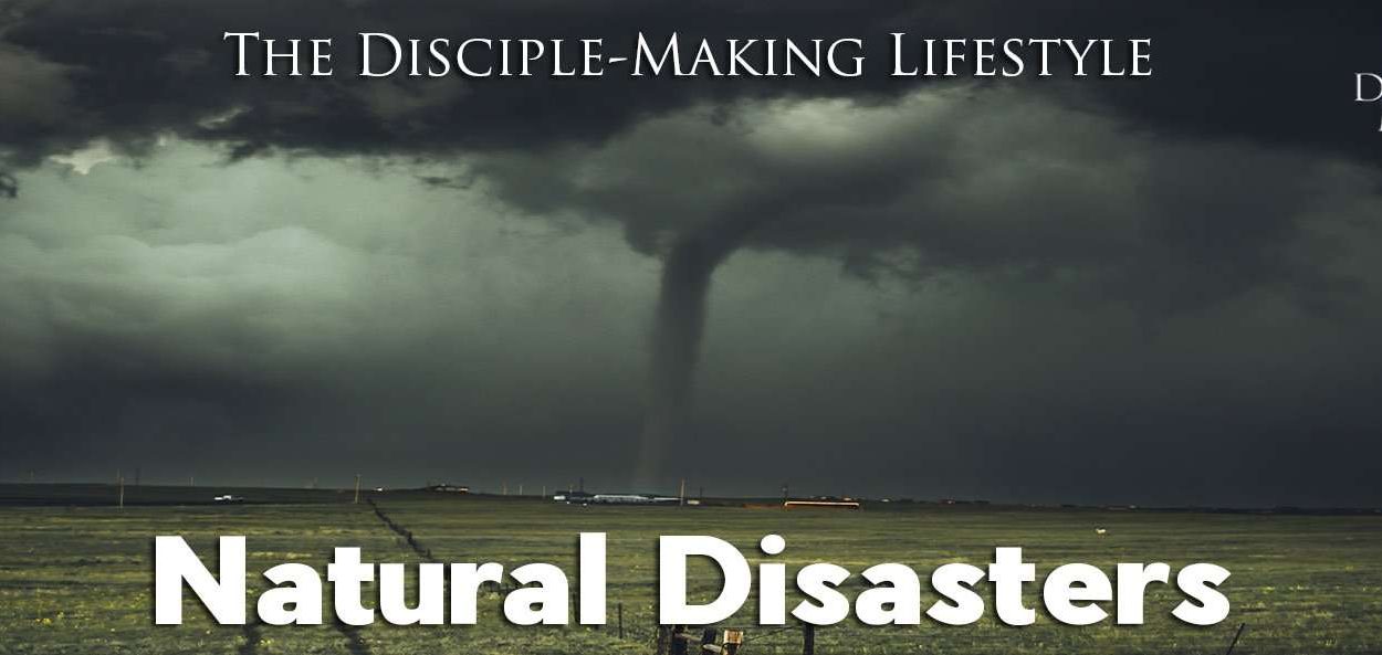 IEA Devo 2020 disasters • Becoming a Disciple-Maker
