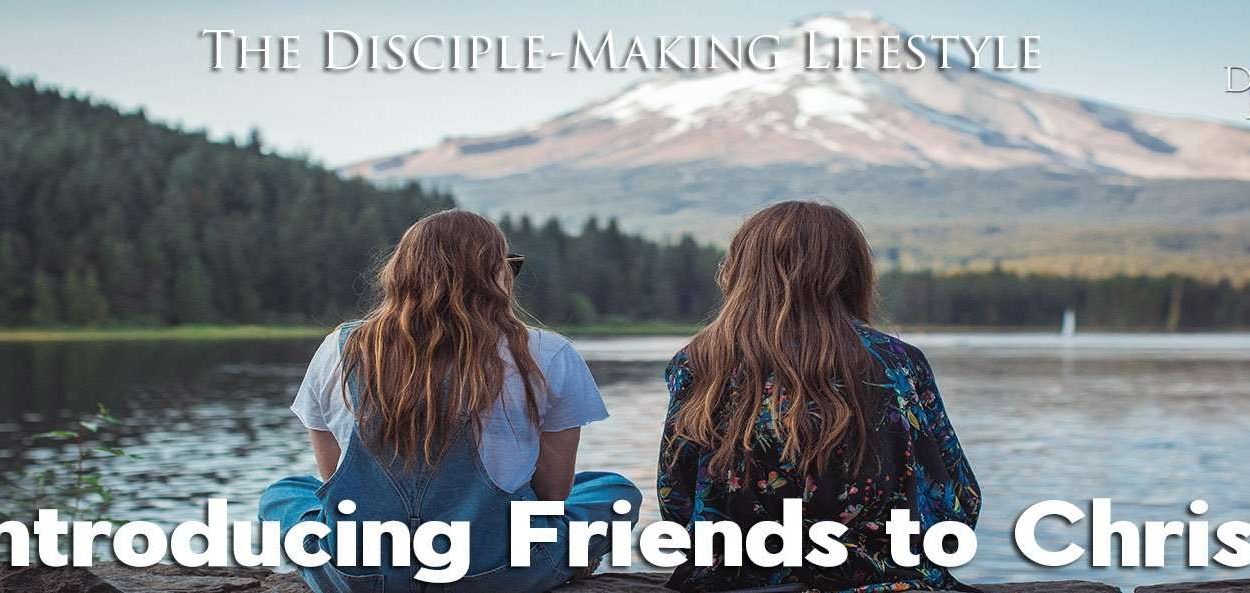 IEA Devo 2020 friendstochrist • Becoming a Disciple-Maker