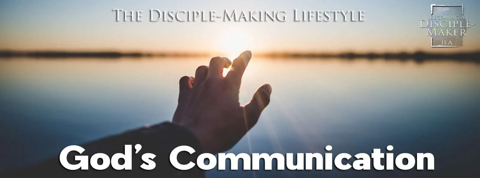 IEA Devo 2020 godscommunication • Becoming a Disciple-Maker