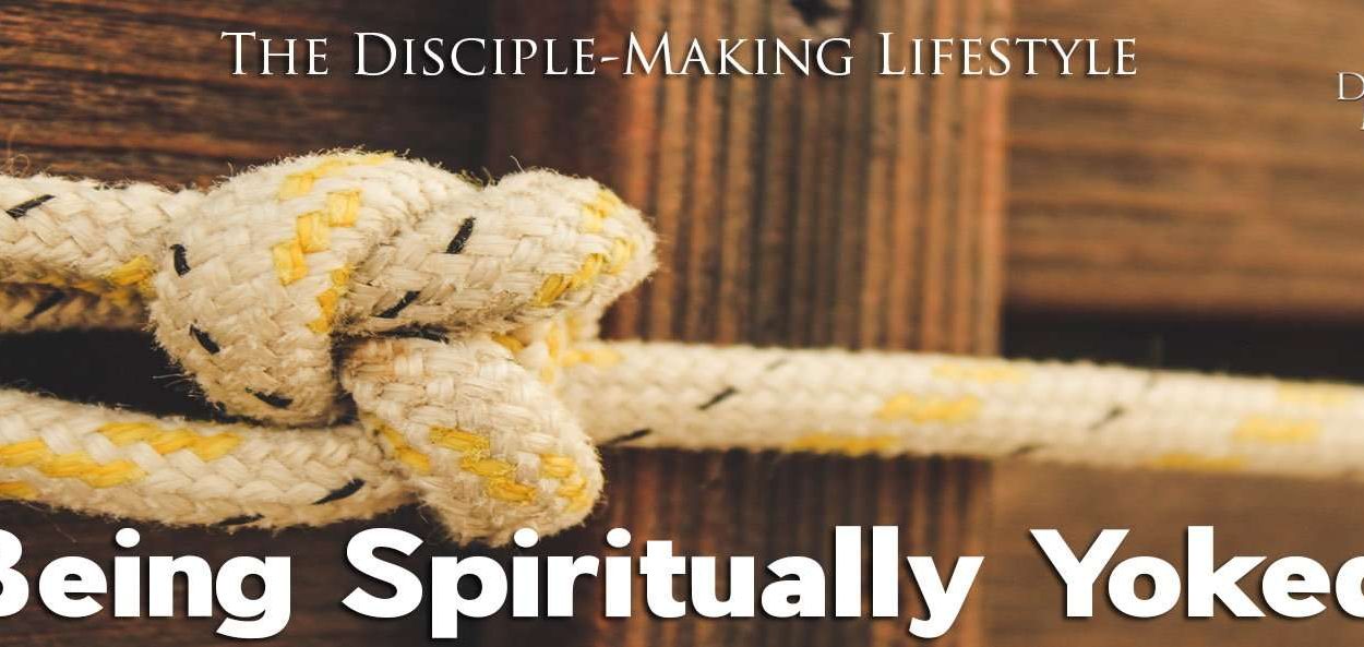 IEA Devo 2021 BeingSpirituallyYoked • Becoming a Disciple-Maker