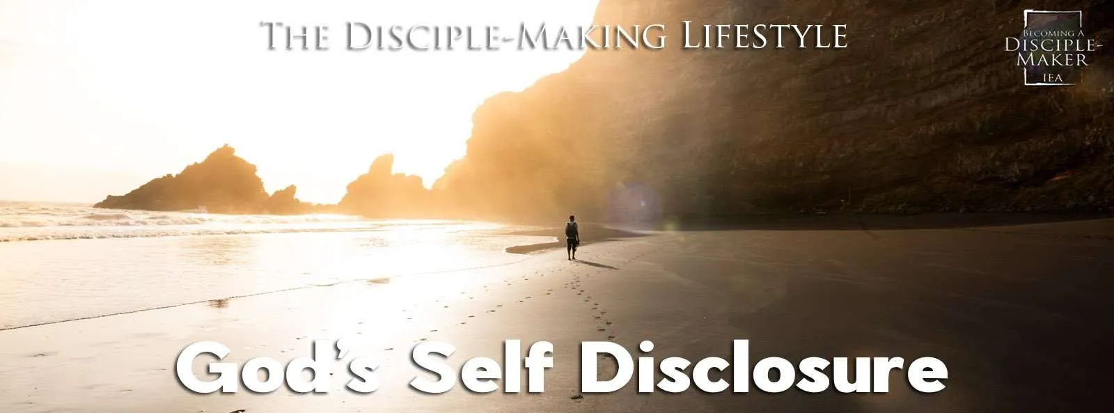 IEA Devo 2021 GodsSelfDisclosure • Becoming a Disciple-Maker