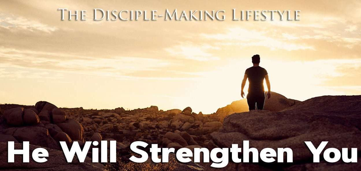 IEA Devo 2021 HeWillStrengthenYou • Becoming a Disciple-Maker
