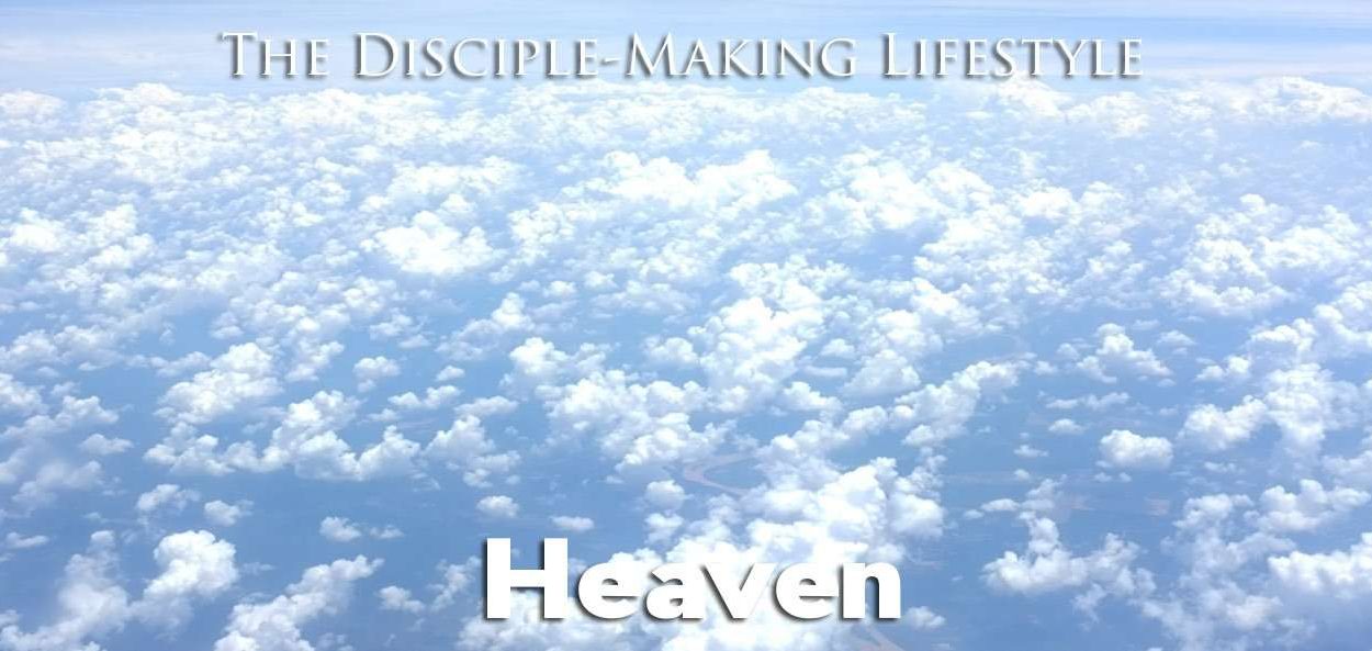 IEA Devo 2021 Heaven • Becoming a Disciple-Maker