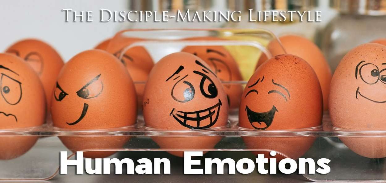 IEA Devo 2021 HumanEmotions • Becoming a Disciple-Maker