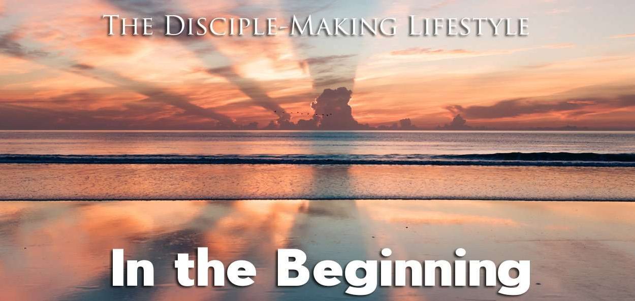 IEA Devo 2021 IntheBeginning • Becoming a Disciple-Maker