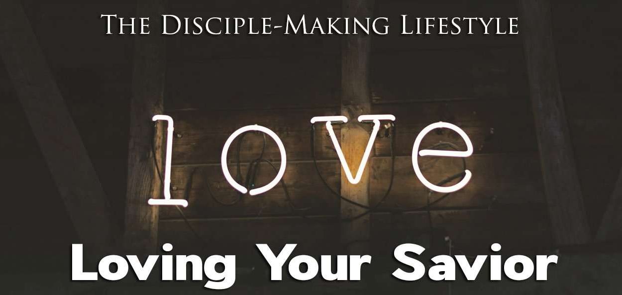 IEA Devo 2021 LovingYourSavior • Becoming a Disciple-Maker