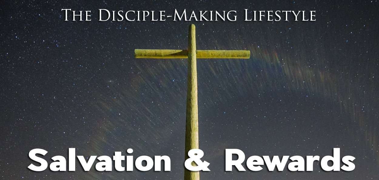 IEA Devo 2021 SalvationandRewards • Becoming a Disciple-Maker