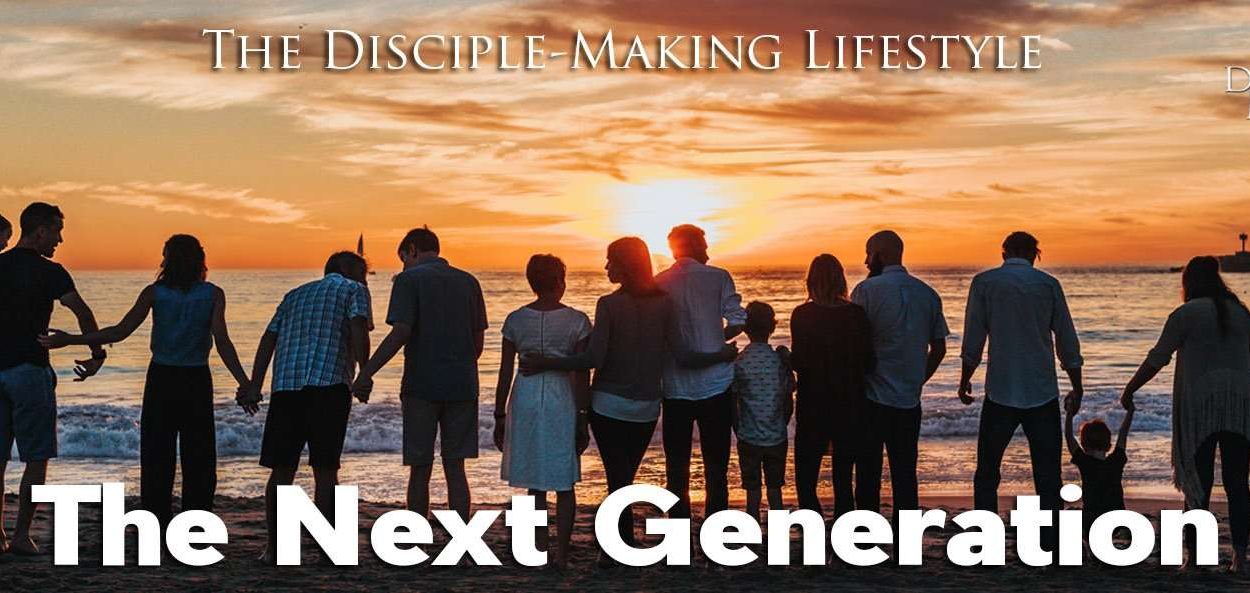 IEA Devo 2021 TheNextGeneration • Becoming a Disciple-Maker