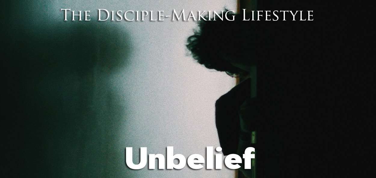 IEA Devo 2021 Unbelief • Becoming a Disciple-Maker