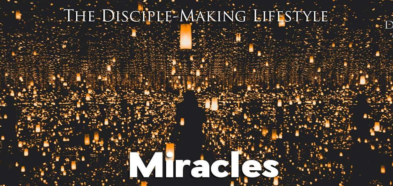 IEA Devo 2021 miracles • Becoming a Disciple-Maker