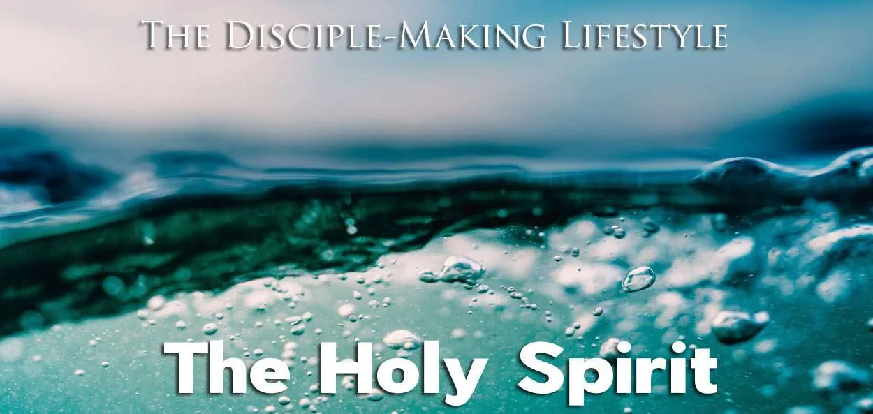 IEA Devo 2021 HolySpirit &bull; Becoming a Disciple-Maker