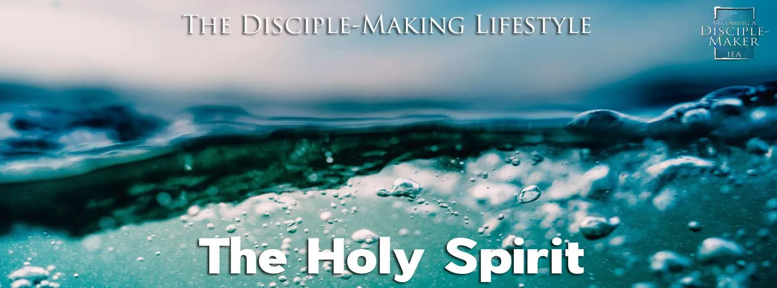 IEA Devo 2021 HolySpirit • Becoming a Disciple-Maker