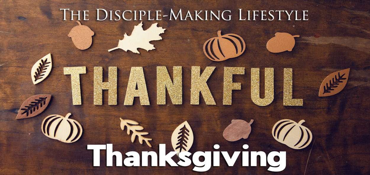 IEA Devo 2021 thanksgiving • Becoming a Disciple-Maker