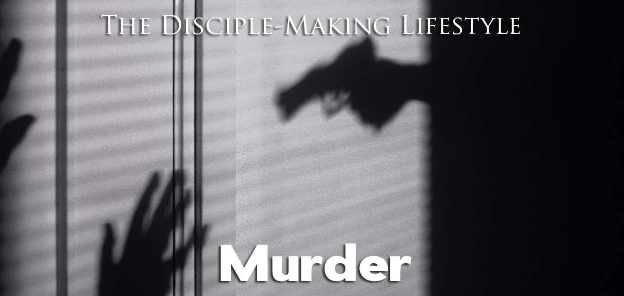 IEA Devo 2022 Murder &bull; Becoming a Disciple-Maker