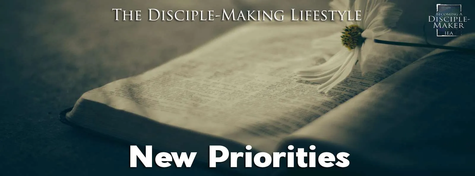 IEA Devo 2022 new priorities • Becoming a Disciple-Maker