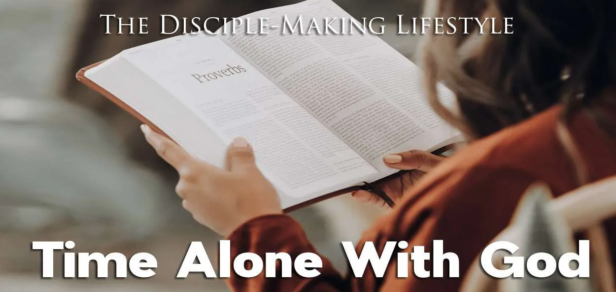 IEA Devo 2022 time alone with God &bull; Becoming a Disciple-Maker