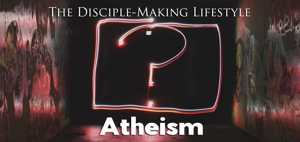 IEA Devo 2022 atheism • Becoming a Disciple-Maker