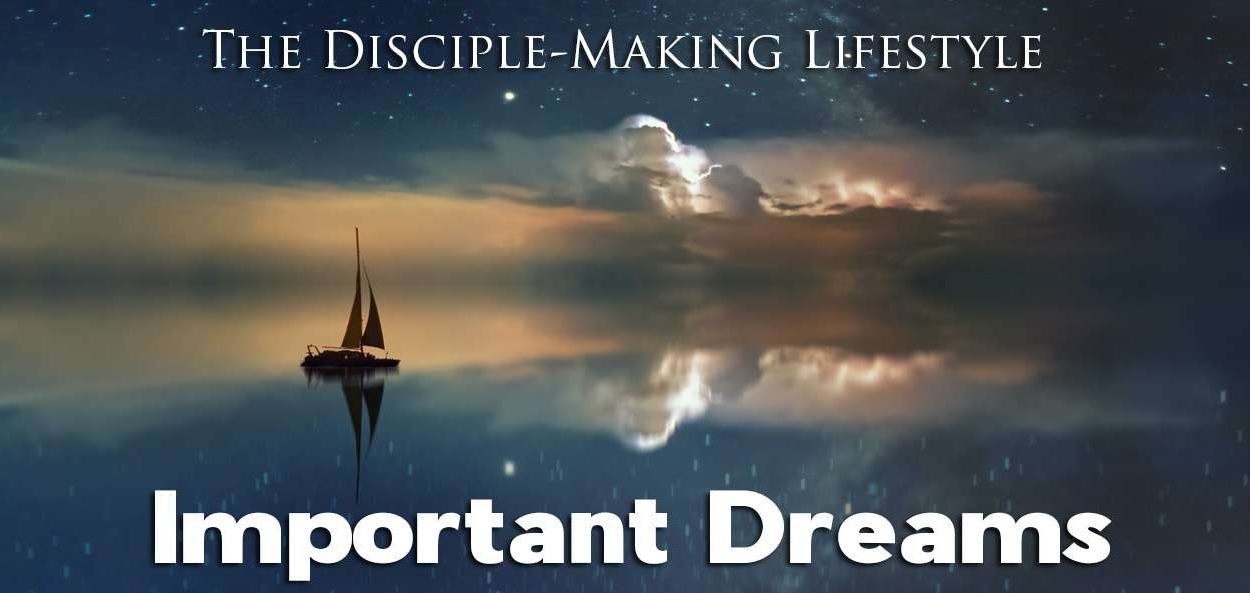IEA Devo 2022 important dreams • Becoming a Disciple-Maker