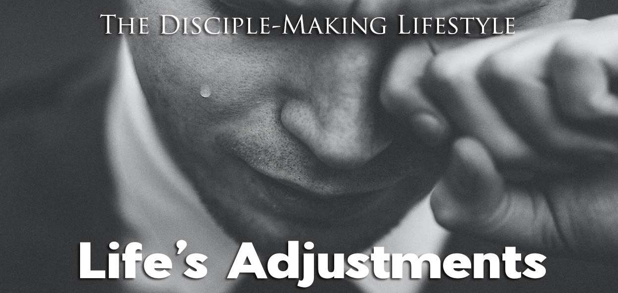 IEA Devo 2022 lifes adjustments • Becoming a Disciple-Maker
