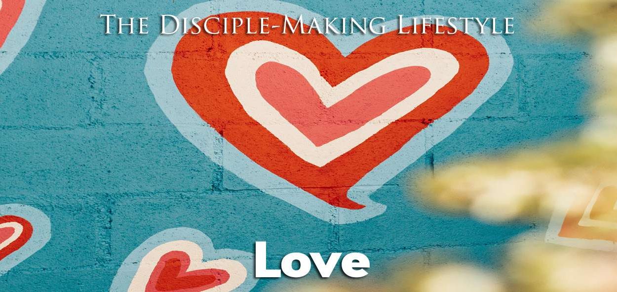 IEA Devo 2022 love2 • Becoming a Disciple-Maker