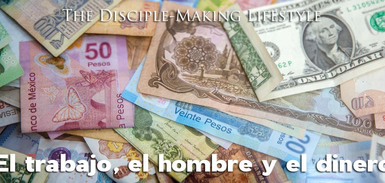 IEA Devo 2022 man work money ESP • Becoming a Disciple-Maker