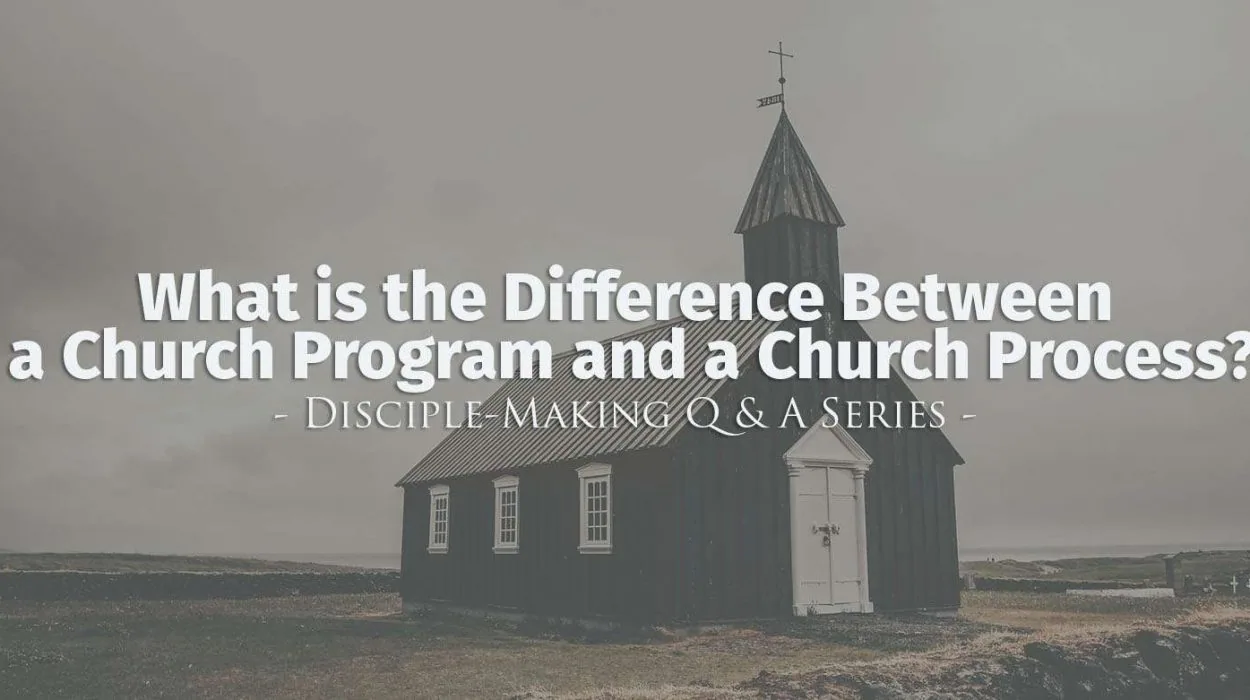 disciple makingQandA churchprogram churchprocess &bull; Becoming a Disciple-Maker