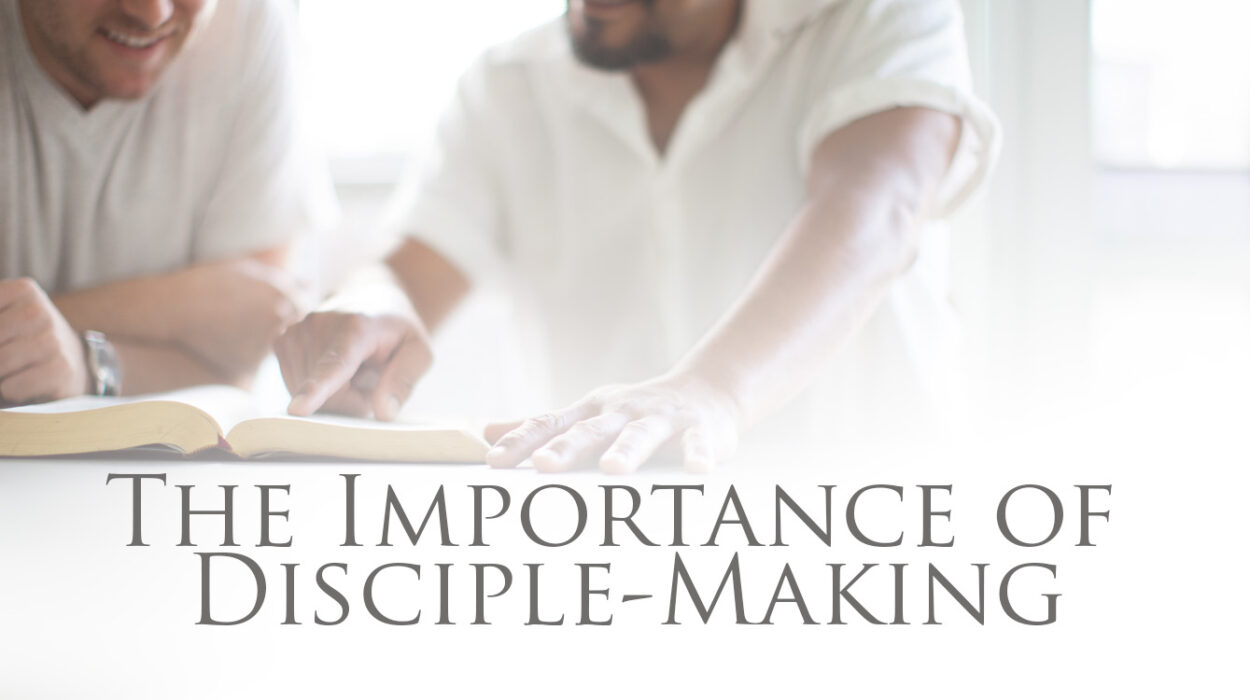 importance post 06 • Becoming a Disciple-Maker