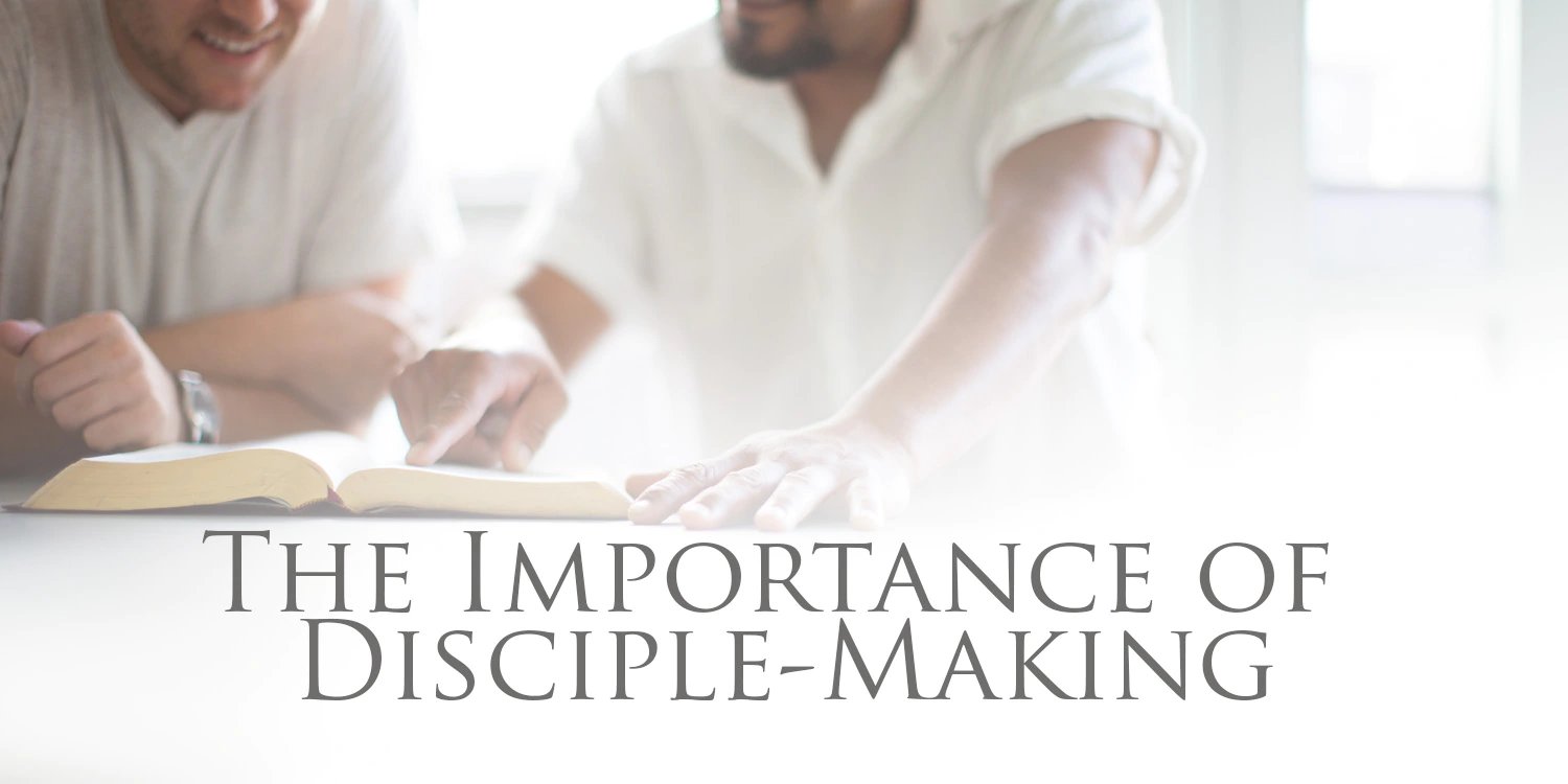 importance post 06 • Becoming a Disciple-Maker