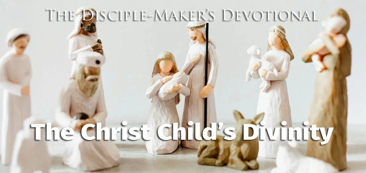 2025 disciplemakers devotional christmas 1 &bull; Becoming a Disciple-Maker